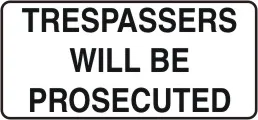 BS 10 — TRESPASSERS WILL BE PROSECUTED